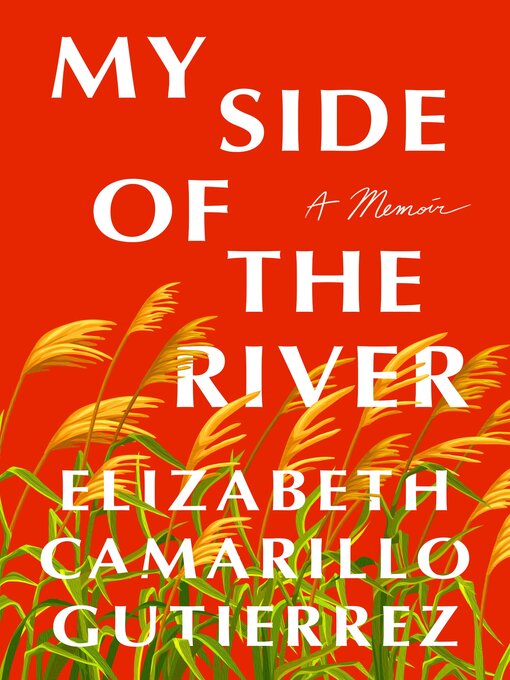 Title details for My Side of the River by Elizabeth Camarillo Gutierrez - Available